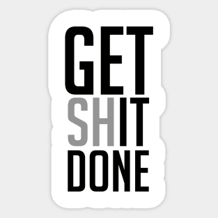 Get Shit Done Sticker